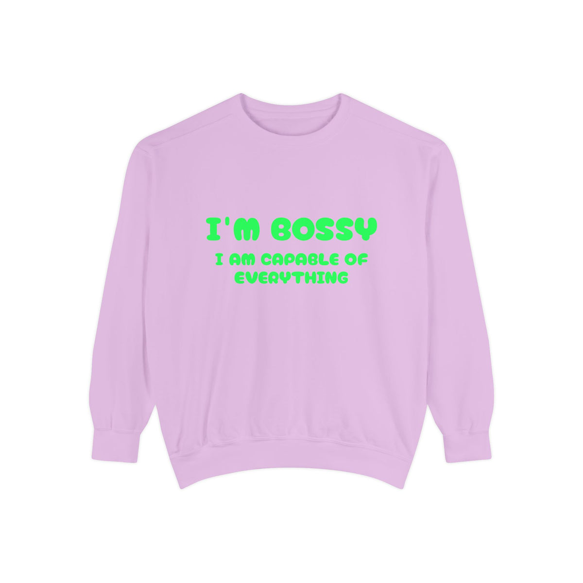 I’m Bossy Crewneck Sweatshirt — "I Am Capable of Everything"
