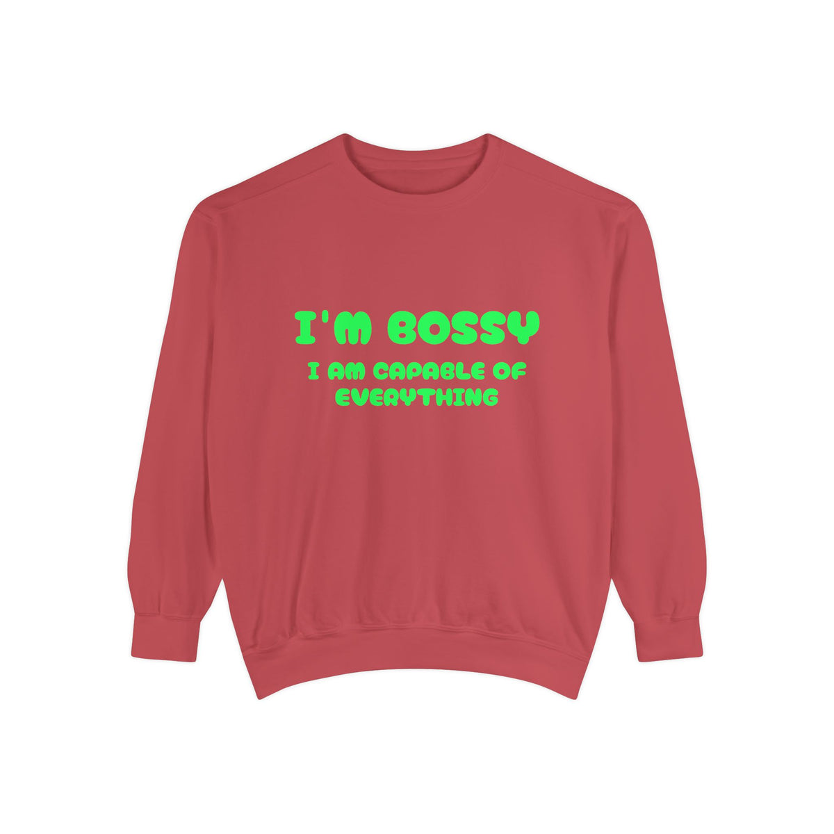 I’m Bossy Crewneck Sweatshirt — "I Am Capable of Everything"